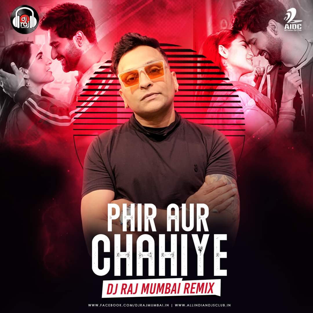 Phir Aur Kya Chahiye (Remix) - DJ Raj Mumbai